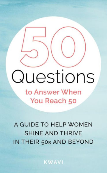 50 Questions to Answer When You Reach 50