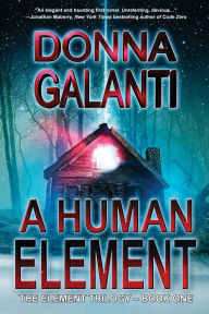Title: A Human Element: A Paranormal Suspense Novel (The Element Trilogy Book 1), Author: Donna Galanti
