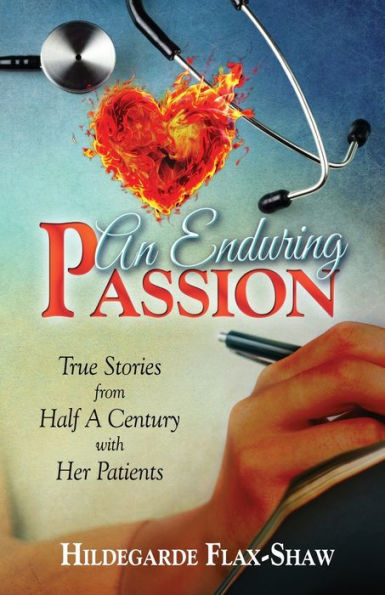 An Enduring Passion: True Stories from Half A Century with Her Patients
