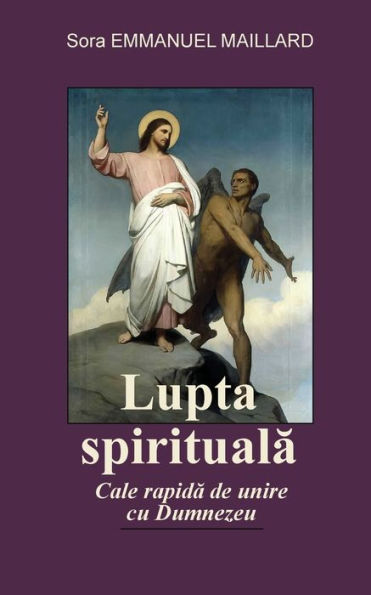 Lupta Spirituala: Cale rapida de unire cu Dumnezeu