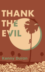 Title: Thank the Evil, Author: Kenny Duran