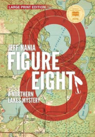 Title: Figure Eight: A Northern Lakes Mystery, Author: Jeff Nania