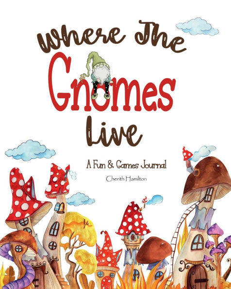 Where The Gnomes Live