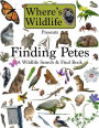 Where's Wildlife Presents Finding Petes: A Wildlife Search and Find Book