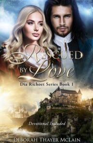 Title: Rescued by Love, Author: Deborah Thayer McLain