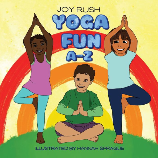 Yoga Fun A-Z by Joy Rush, Paperback | Barnes & Noble®