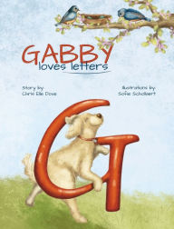 Title: Gabby Loves Letters, Author: Chris Elle Dove