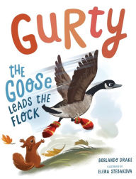 Download from google books free Gurty the Goose Leads the Flock FB2 MOBI ePub by Berlando Drake, Berlando Drake