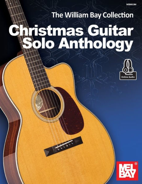 The William Bay Collection - Christmas Guitar Solo Anthology