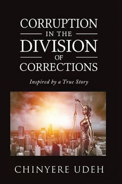 Corruption the Division of Corrections: Inspired by a True Story