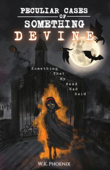 Peculiar Cases of Something Devine: That My Head Has Said (Book 1)