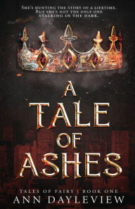 Title: A Tale of Ashes, Author: Ann Dayleview