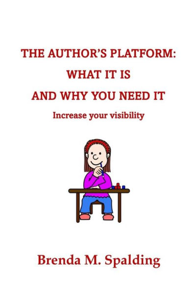 The Author's Platform: What It Is and Why You Need It