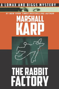 Title: The Rabbit Factory: Murder, Revenge, and Blackmail in Hollywood, Author: Marshall Karp