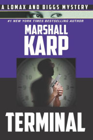 Title: Terminal: Assassins Wanted...No Experience Necessary, Author: Marshall Karp