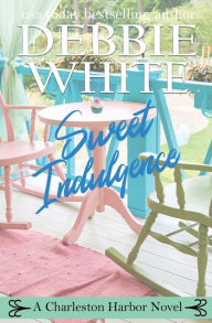 Title: Sweet Indulgence, Author: Debbie White