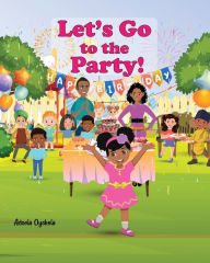 Title: Let's Go to the Party!, Author: Adeola Oyekola