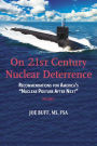 On 21st Century Nuclear Deterrence: Recommendations for America's Nuclear Posture After Next - Volume 1