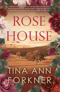 Title: Rose House, Author: Tina Ann Forkner