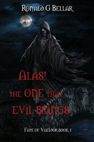 Alas! The One That Evil Brings