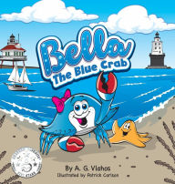 Title: Bella the Blue Crab, Author: A.G. Vlahos