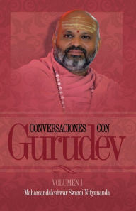 Title: Conversaciones con Gurudev: Volumen 1: Vol, Author: Swami Nityananda