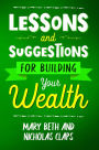 Lessons and Suggestions for Building Your Wealth