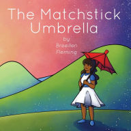 Title: The Matchstick Umbrella, Author: Breellen Fleming