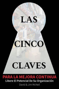 Title: Las Cinco Claves Para La Mejora Continua: Libere El Potencial De Su Oranizacion, Author: David McNeil