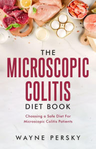 Title: The Microscopic Colitis Diet Book, Author: Wayne Persky