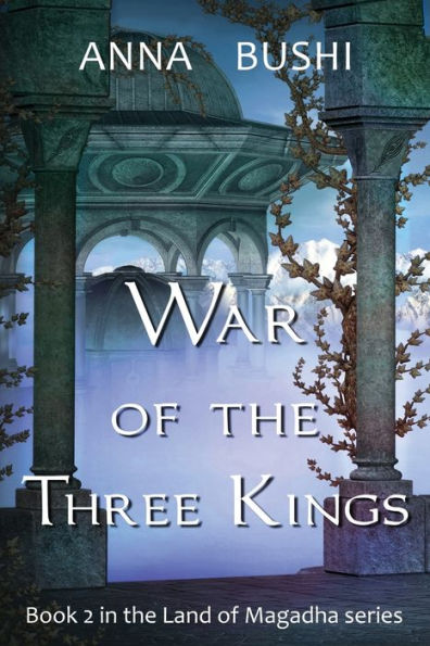 War of the Three Kings: Book 2 Land Magadha series
