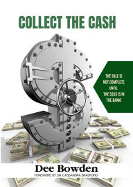 Title: Collect The Cash, Author: Dee Bowden