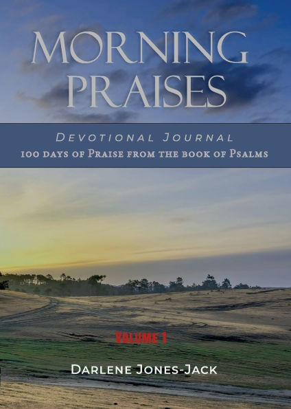 Morning Praises: 100 Days of Praise From The Book of Psalms