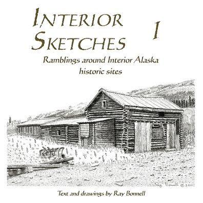 Interior Sketches I: Ramblings around Alaska historic sites