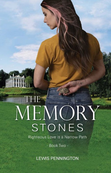 The Memory Stones: Righteous Love is a Narrow Path