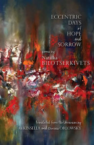 Title: Eccentric Days of Hope and Sorrow, Author: Natalka Bilotserkivets