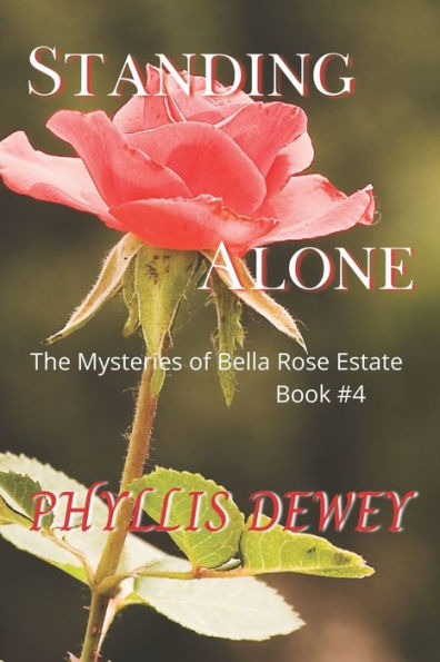 Standing Alone: The Mysteries of Bella Rose Estate Book #4