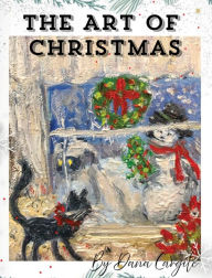 Title: The Art of Christmas, Author: Dana M Cargile