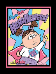 Title: Pippin Pals are Hero Helpers! with Pixie, Author: :Donna Marie