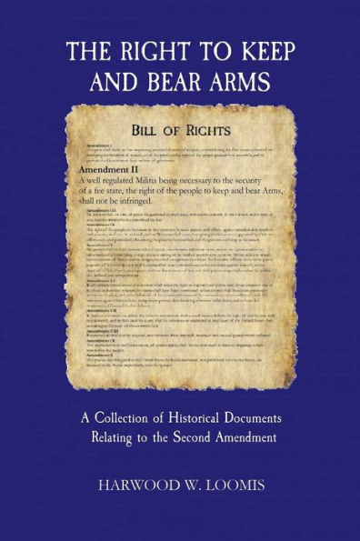 the Right to Keep And Bear Arms: A Collection of Historical Documents Relating Second Amendment