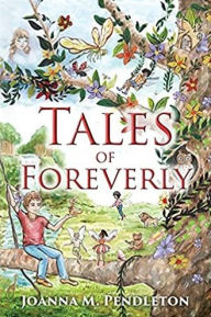 Title: Tales of Foreverly, Author: Joanna M. Pendleton