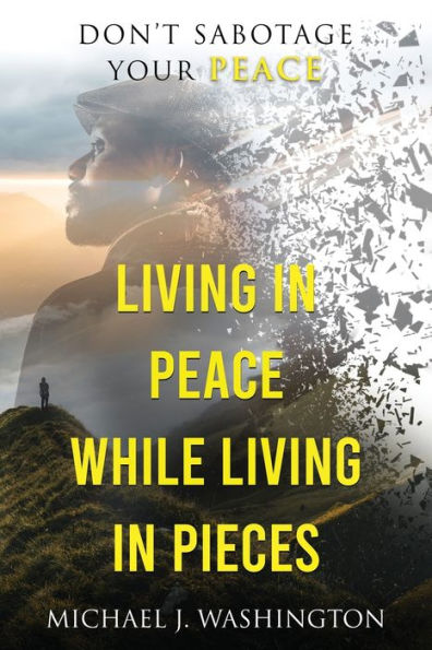 Living Peace While Pieces: Don't Sabotage Your