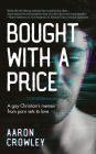 Bought with a Price: A Gay Christian's Memoir from Porn Sets to Love