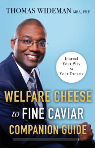 Download book from google books online Welfare Cheese to Fine Caviar Companion Guide: Journal Your Way to Your Dreams 9781736463031