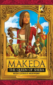 Title: Makeda: The Queen of Sheba, Author: Marlon McKenney