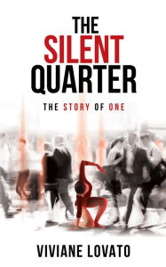 Title: The Silent Quarter: The Story of One, Author: Viviane Lovato