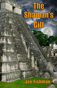 Title: The Shaman's Gift, Author: Lee Fishman