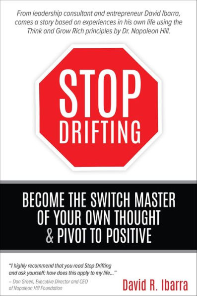 Stop Drifting: Become the Switch Master of Your Own Thought and Pivot to Positive