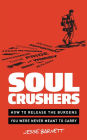 Soulcrushers: How to Release the Burdens You Were Never Meant to Carry