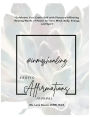 #InMyHealing Erotic Affirmations Journal: Celebrate Your Erotic Self with Pleasure-Affirming Healing Words of Power for Your Mind, Body, Energy, and Spirit